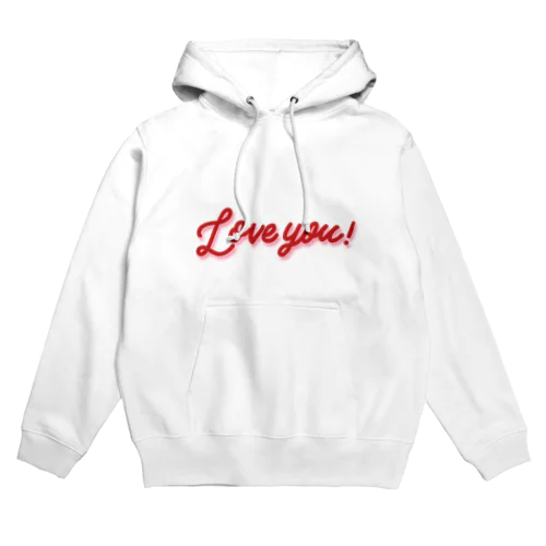 Love you! Hoodie