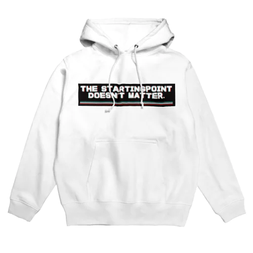 スタート地点は関係ない。(パーカー) Hoodie