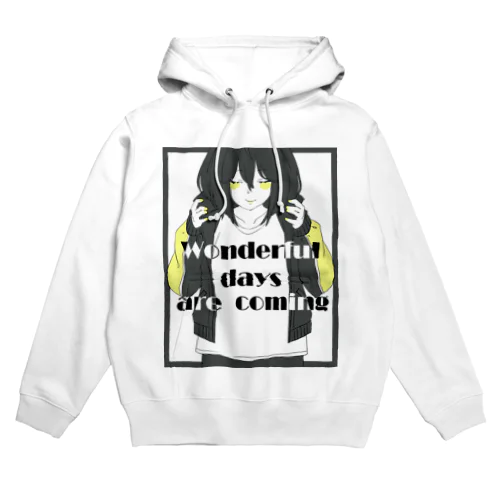 Wonderful days are coming Hoodie