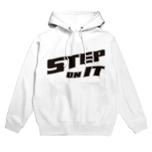 STEP ON IT Hoodie