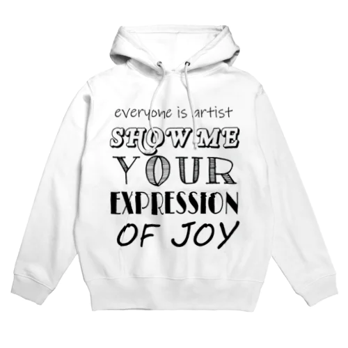 SHOW ME YOUR EXPRESSION OF JOY Hoodie