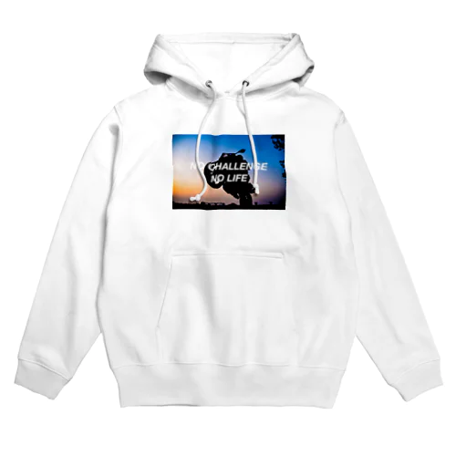 No Challenge  No Life Hoodie