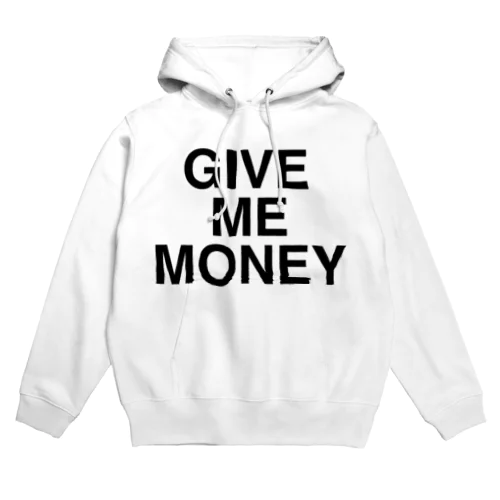 GIVE ME MONEY-ギヴ・ミー・マネー Hoodie