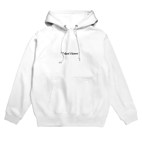 " l don't know " Hoodie