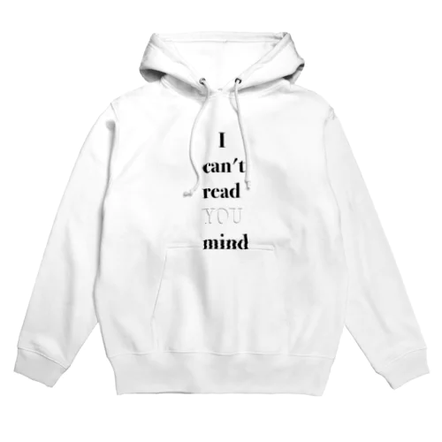 I can't read YOU mind Hoodie