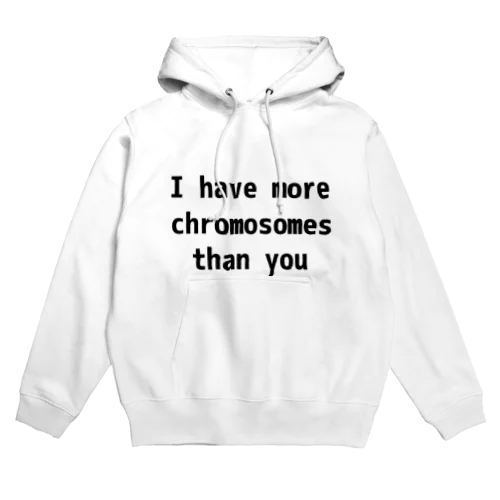 I have more chromosomes than you パーカー