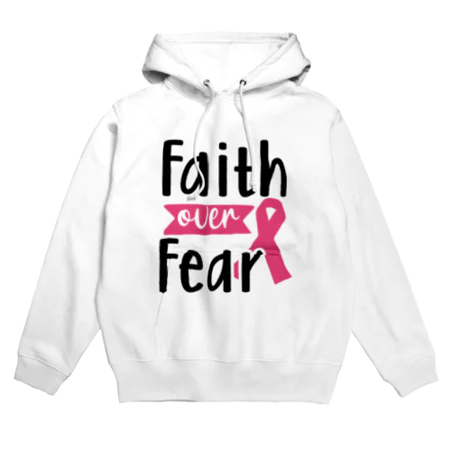 Breast Cancer - Faith Over Fear  乳がん - 恐怖 に 対する 信仰 パーカー