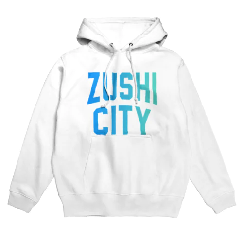 逗子市 ZUSHI CITY Hoodie