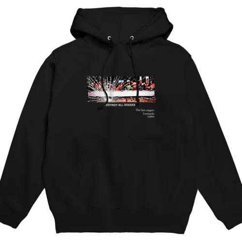 DESTROY ALL  XXXXXX(最後の晩餐) Hoodie