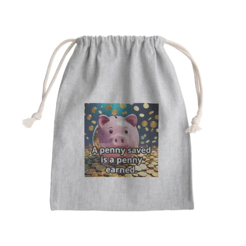 節約したペニーは稼いだペニーに等しい。 Mini Drawstring Bag