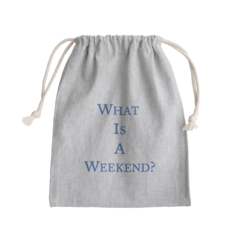 What is a weekend? BLUE Mini Drawstring Bag