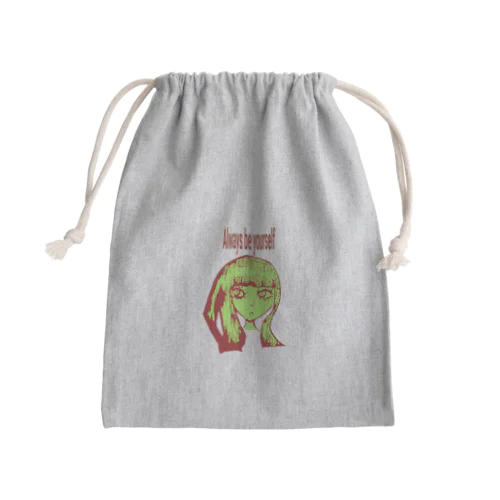 Always be yourself.016 Mini Drawstring Bag