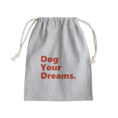 Dog Your Dreams. きんちゃく