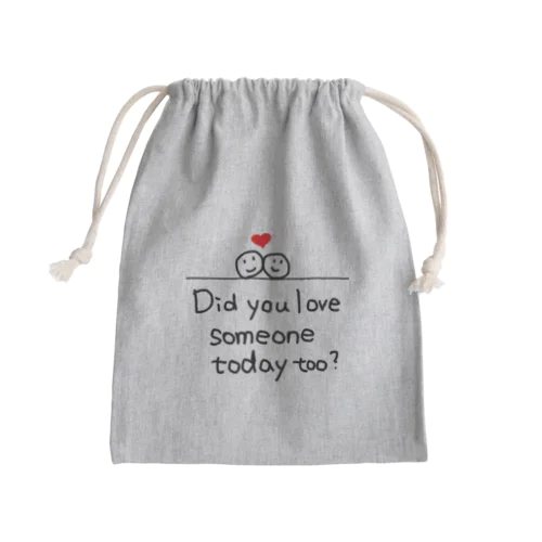 Did you love someone today too? Mini Drawstring Bag