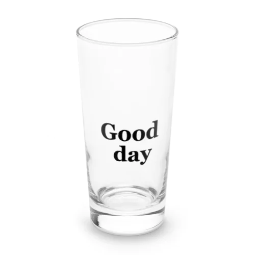 Good day Long Sized Water Glass