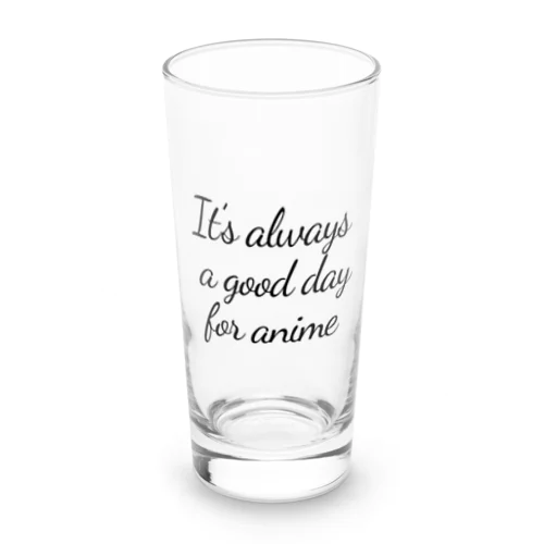 It's always a good day for anime アニメなら毎日でもいいよね Long Sized Water Glass