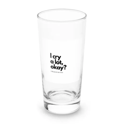 I cry a lot,okay? Long Sized Water Glass