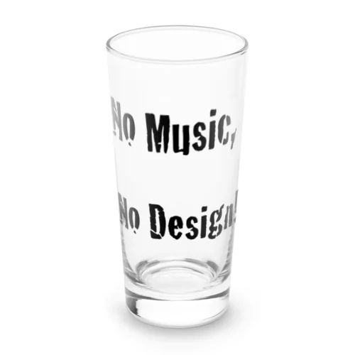 No Music, No Design! Long Sized Water Glass