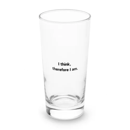 「I think, therefore I am（我思う、ゆえに我あり）」 Long Sized Water Glass
