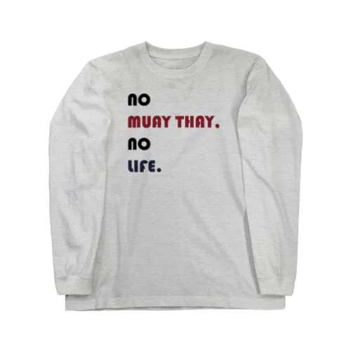 かわいいムエタイ no muay thay,no lile.（赤・紺・黒文字） ロングスリーブTシャツ