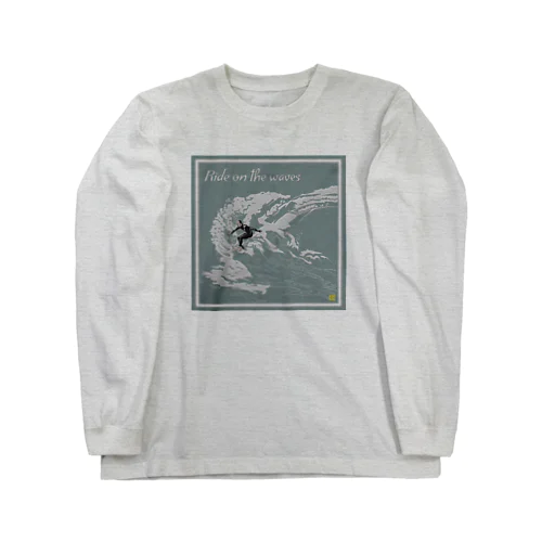 Ride on the waves Long Sleeve T-Shirt