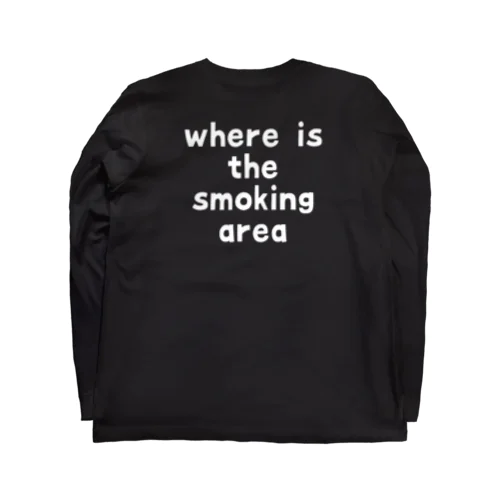 【白文字】【背面英字】喫煙所どこ？ Long Sleeve T-Shirt