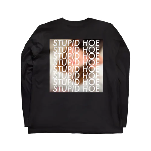 「STUPID HOE 1」 ロングスリーブTシャツ