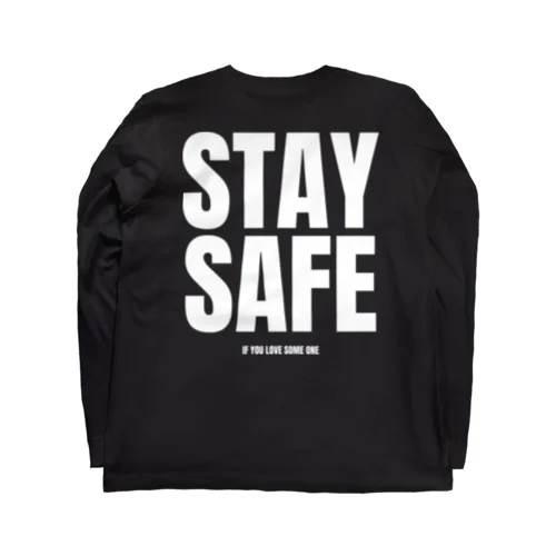 STAY SAFE IF YOU LOVE SOME ONE / ホワイトプリント バック ロングスリーブTシャツ