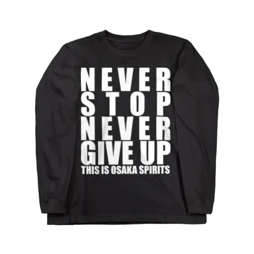 【OTONA REAL】NEVER STOP NEVER GIVE UP（OSAKA SPIRITS Ver.） Long Sleeve T-Shirt
