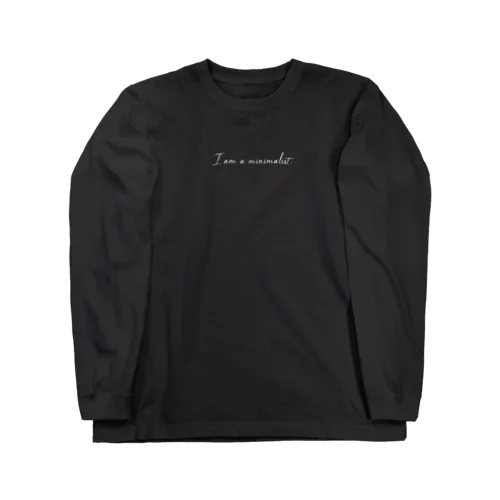 I am a minimalist. ロングスリーブTシャツ