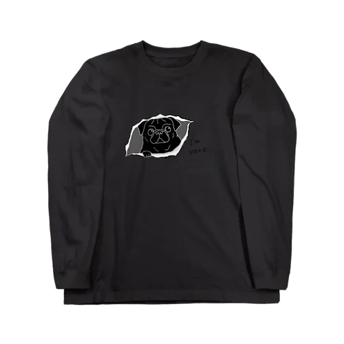 I'm here PUG Long Sleeve T-Shirt