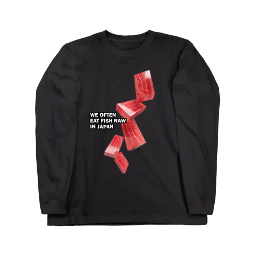 日本ではしばしば魚を生で食べる（まぐろ） Long Sleeve T-Shirt