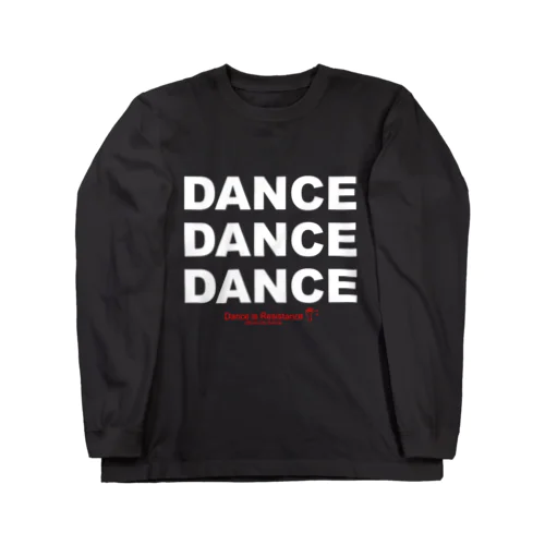 DANCE IS RESISTANCE  （ダンスは抵抗）Black ロングスリーブTシャツ