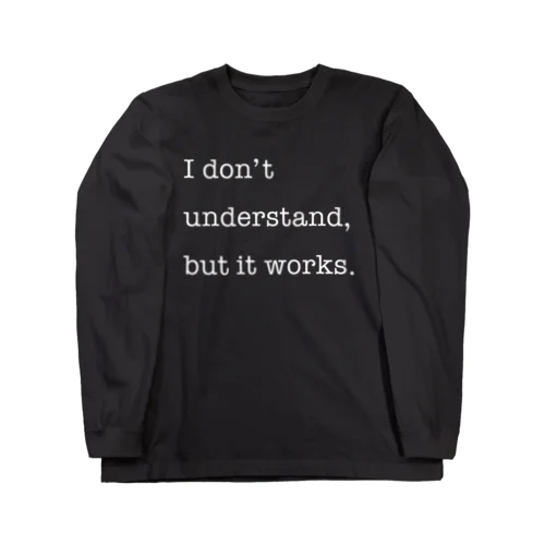 I don't understand, but it works. ロングスリーブTシャツ