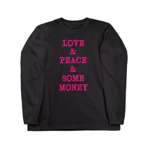 LOVE & PEACE & SOME MONEY Long Sleeve T-Shirt
