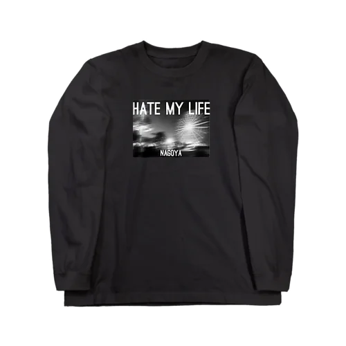 HATE MY LIFE Long Sleeve T-Shirt