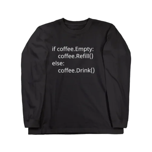 if coffee.Empty... ロングスリーブTシャツ