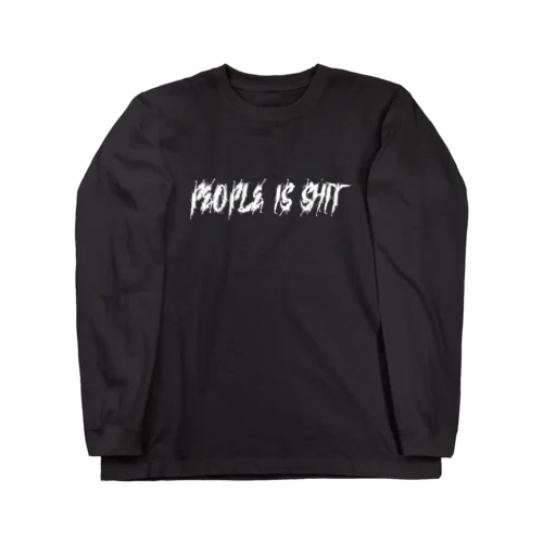 PEOPLE iS SHiT Long Sleeve T-Shirt