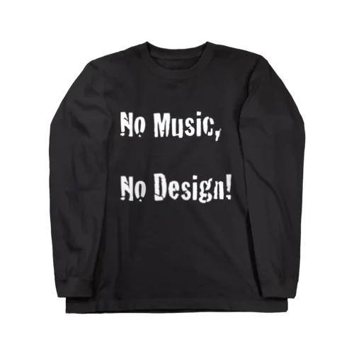No Music, No Design! ロングスリーブTシャツ