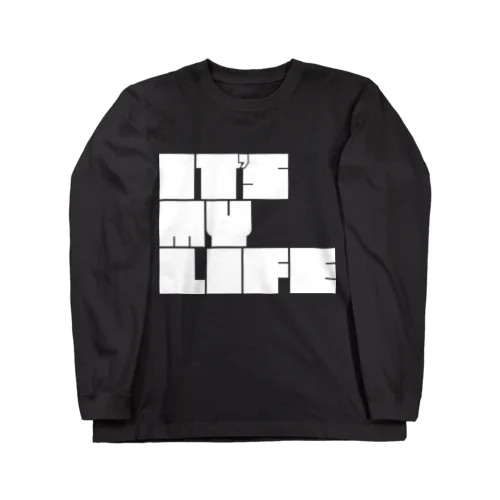 IT'S MY LIFE(白文字) Long Sleeve T-Shirt