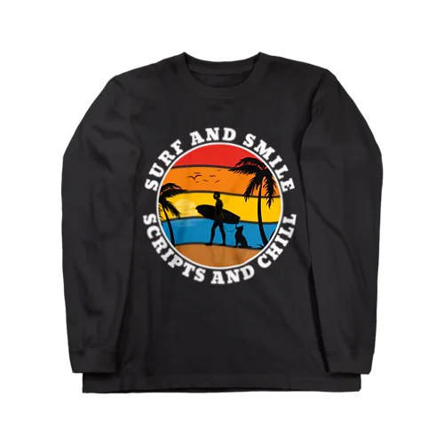 Surf and Smile, Scripts and Chill Long Sleeve T-Shirt