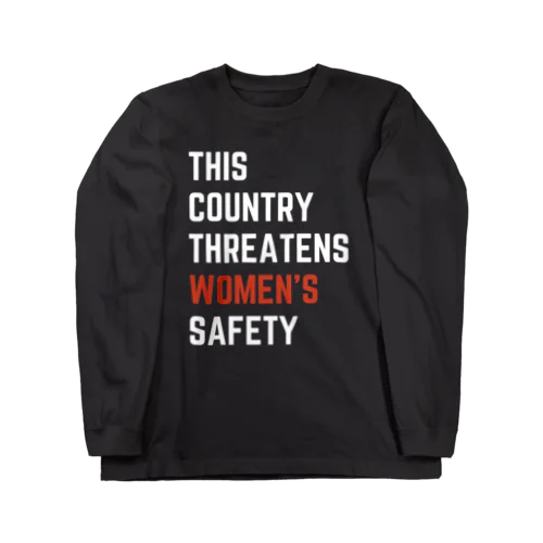 This Country Threatens Women's Safety ロングスリーブTシャツ