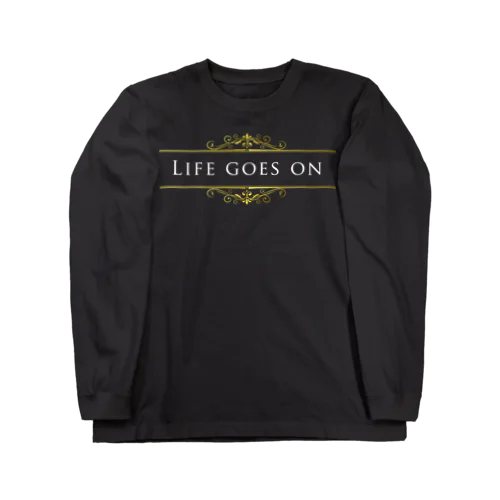 Life goes on ロングスリーブTシャツ