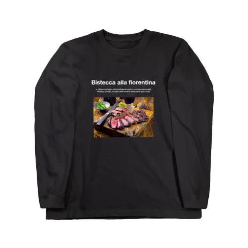 ビステッカアッラフィオレンティーナ Long Sleeve T-Shirt