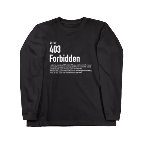 403 Forbidden（白文字） Long Sleeve T-Shirt