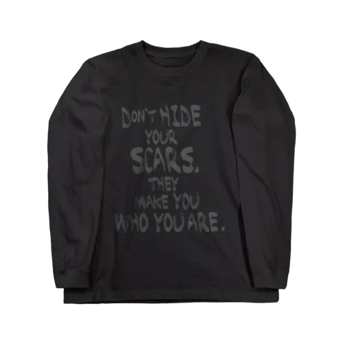 Don't hide your scars! ロングスリーブTシャツ