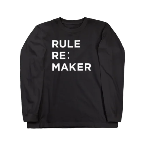 RULE RE:MAKER（白ロゴ） ロングスリーブTシャツ