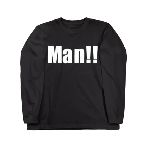 Man!! Long Sleeve T-Shirt