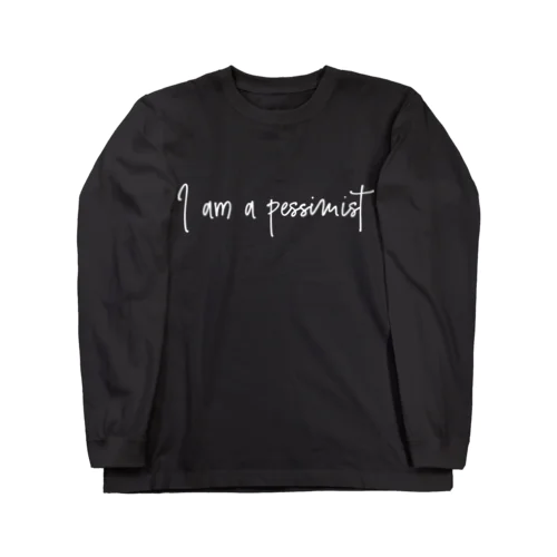 pessimist 白文字 ロングスリーブTシャツ