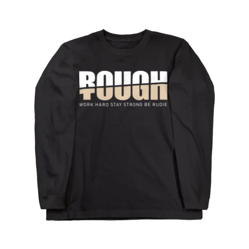 ROUGH & TOUGH Long Sleeve T-Shirt